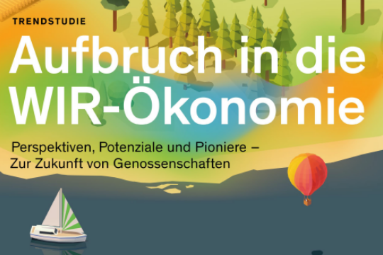 Megatrend-Studie: Aufbruch in die WIR-Ökonomie mit Genossenschaften